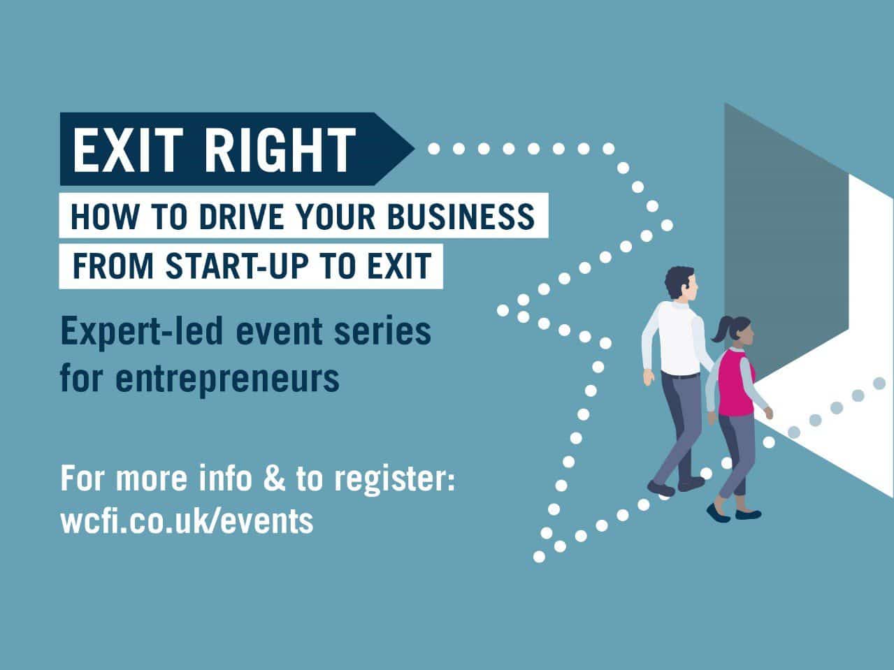 Exit Right: a series of six masterclasses to drive your business from start-up to exit.